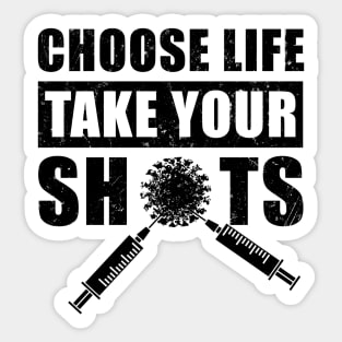 Choose Life, Take Your Shots, Covid Vaccination Sticker